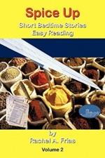 Spice Up: Short Bedtime Stories Easy Reading Volume 2