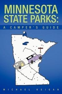 Minnesota State Parks: A Camper's Guide - Michael Keigan - cover