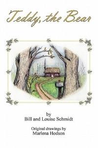 Teddy, the Bear - Bill and Louise Schmidt - cover