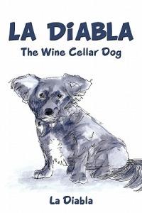La Diabla: The Wine Cellar Dog - La Diabla - cover