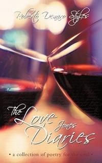 The Love Jones Diaries: A Collection of Poetry for the Soul - Roberto Denaro Styles - cover
