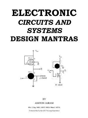 Electronic Circuits And Systems Design Mantras - Ashton Jairam - cover
