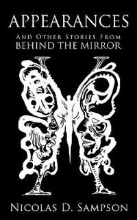 Appearances: And Other Stories From BEHIND THE MIRROR - Nicolas D. Sampson - cover
