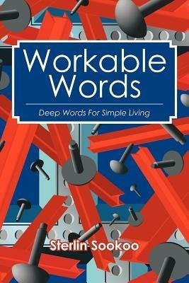 Workable Words: Deep Words For Simple Living - Sterlin Sookoo - cover