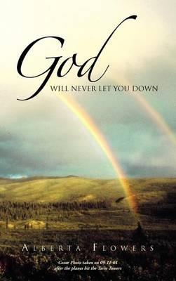 God Will Never Let You Down - Alberta Flowers - cover