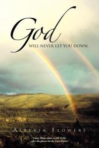 God Will Never Let You Down - Alberta Flowers - cover