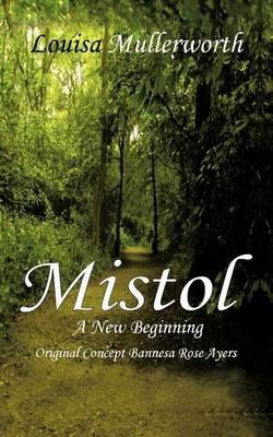 Mistol: A New Beginning - Louisa Mullerworth - cover