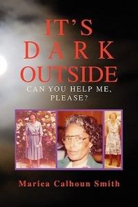 It's Dark Outside: Can You Help Me, Please? - Mariea Calhoun Smith - cover