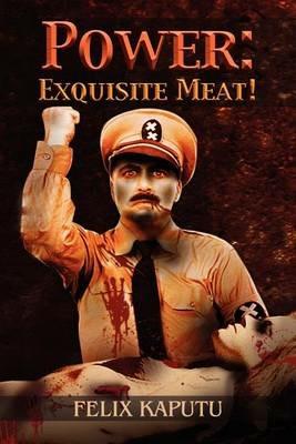 Power: Exquisite Meat! - Felix Kaputu - cover