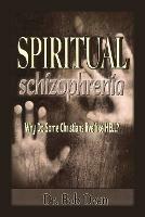 Spiritual Schizophrenia - Robert Dean - cover