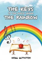 The Keys to the House Under the Rainbow