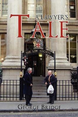 A Lawyer's Tale - George Bridge - cover