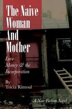 The Naive Woman and Mother: Love, Children, Money & the Incorporation