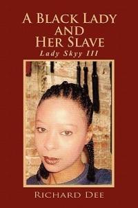 A Black Lady and Her Slave - Richard Dee - cover