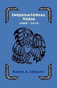 Inquisitorial Verse - Raoul A LeBlanc - cover
