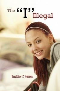 The I Illegal - Geraldine F Johnson - cover
