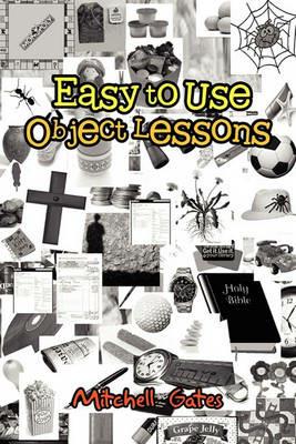 Easy to Use Object Lessons - Mitchell Gates - cover