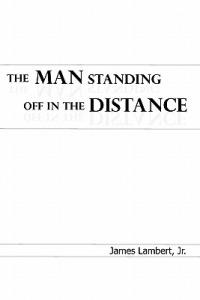 The Man Standing Off in the Distance - James Lambert - cover