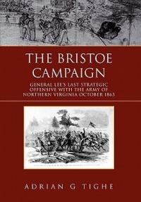 The Bristoe Campaign - Adrian G Tighe - cover