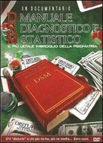 Manuale diagnostico statistico (DSM). Il più letale imbroglio della psichiatria. DVD