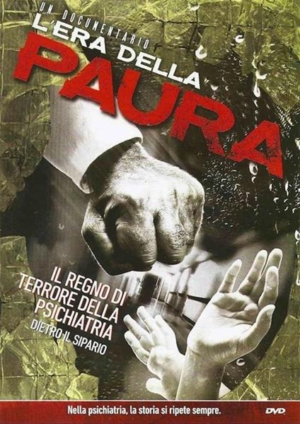 L'era della paura. Il regno di terrore della psichiatria dietro il sipario. DVD - copertina