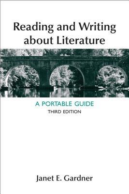 Reading and Writing about Literature: A Portable Guide - Janet E Gardner - cover