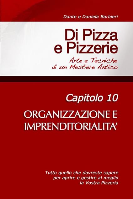 Di Pizza e Pizzerie, Capitolo 10 - ORGANIZZAZIONE E IMPRENDITORIALITA' - Dante - ebook