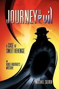 Journey to Evil: A Case of Sweet Revenge - Michael Silver - cover