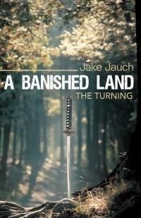 A Banished Land: The Turning - Jake Jauch - cover