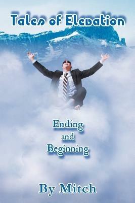 Tales of Elevation: Ending and Beginning - Mitch - cover