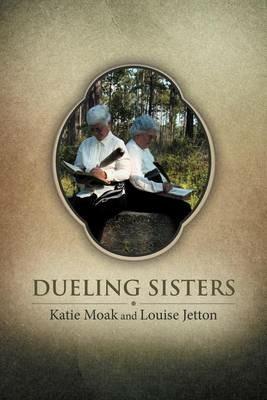 Dueling Sisters - Katie Moak,Louise Jetton - cover