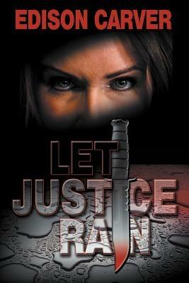 Let Justice Rain - Edison Carver - cover