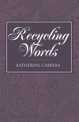Recycling Words - Katherine Cabrera - cover