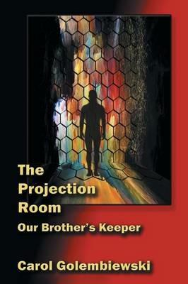 The Projection Room: Our Brother's Keeper - Carol Golembiewski - cover