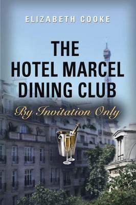 The Hotel Marcel Dining Club: By Invitation Only - Elizabeth Cooke - cover