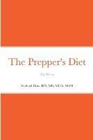 The Prepper's Diet: The Basics - Michael Dow - cover