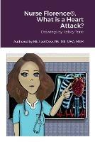 Nurse Florence(R), What is a Heart Attack? - Michael Dow - cover