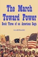 The March Towards Power - Arnold Kontiel - cover