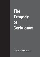 The Tragedy of Coriolanus