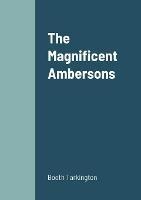 The Magnificent Ambersons - Booth Tarkington - cover