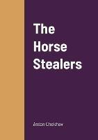 The Horse Stealers - Anton Chekhov - cover