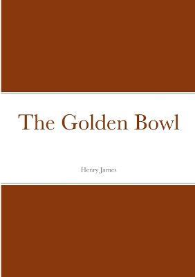 The Golden Bowl - Henry James - cover