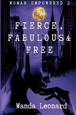 Woman Empowered 2: Fierce, Fabulous & Free - Wanda Leonard - Angela Lewis - cover