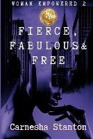 Woman Empowered 2: Fierce, Fabulous & Free - Carnesha Stanton - Angela Lewis - cover