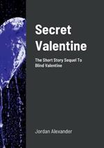 Secret Valentine: The Short Story Sequel To Blind Valentine