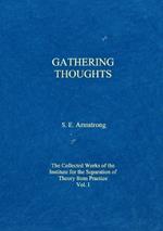 Gathering Thoughts: The Collected Works of the Institute for the Separation of Theory from Practice Volume I