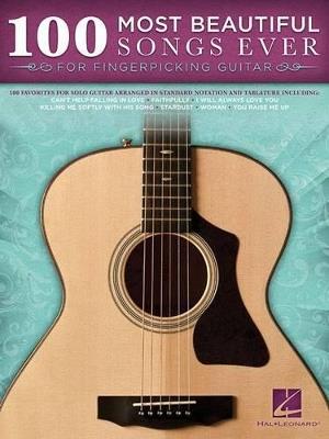 100 Most Beautiful Songs Ever: For Fingerpicking Guitar - Hal Leonard Publishing Corporation - cover