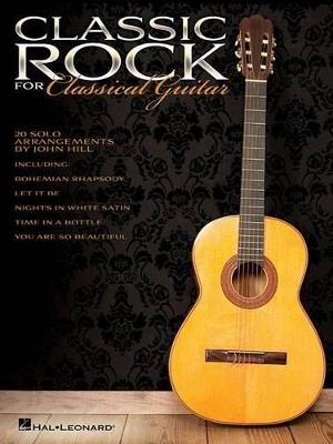 Classic Rock for Classical Guitar - Hal Leonard Publishing Corporation - cover