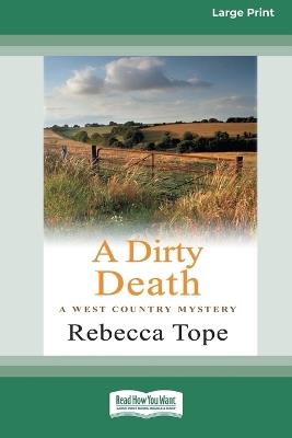 A Dirty Death: The West Country Mystery Series 1 (Large Print 16pt) - Rebecca Tope - cover