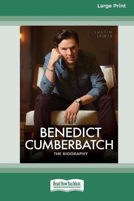 Benedict Cumberbatch: The Biography - Justin Lewis - cover